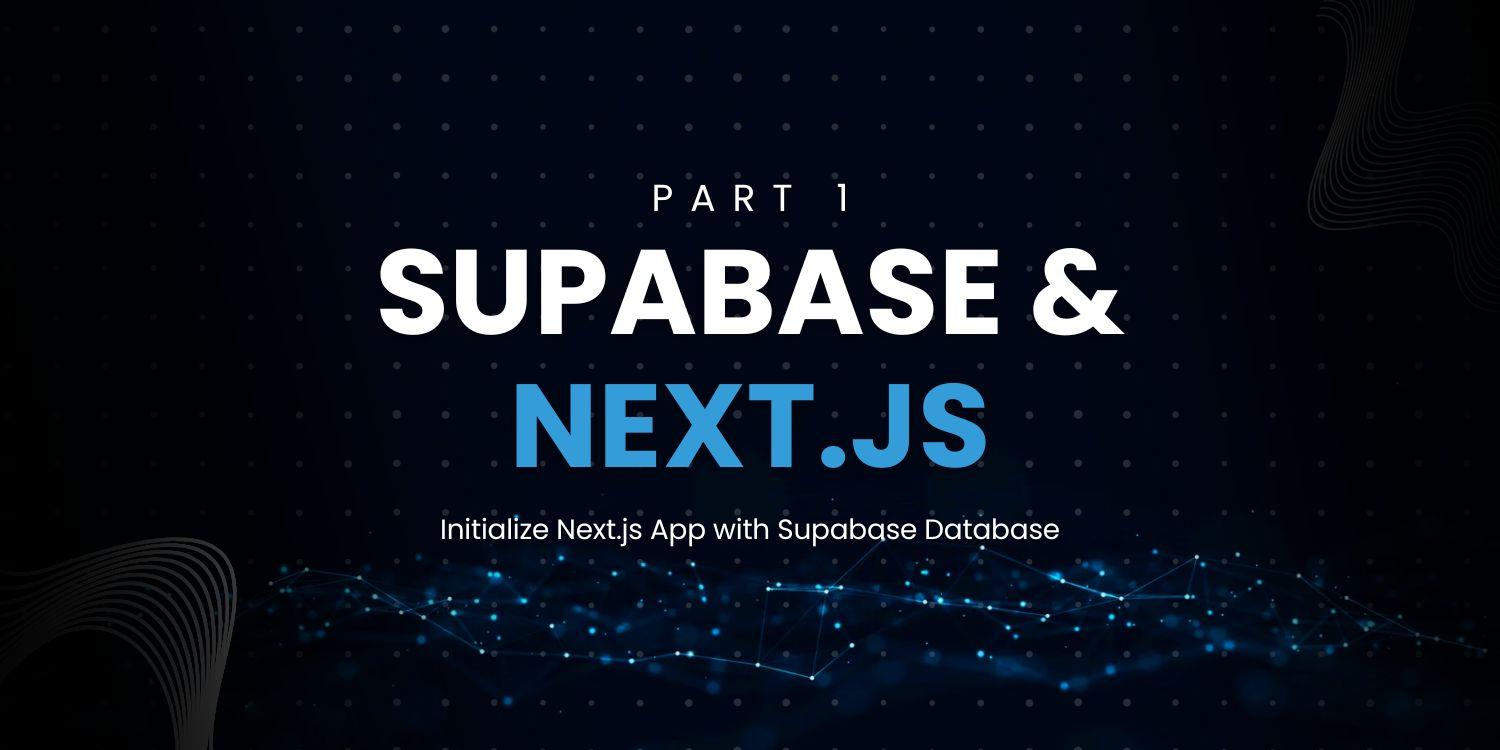 Supabase & Next.js part 1